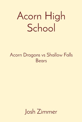 Acorn High School: Acorn Dragons vs Shallow Falls Bears Cover Image