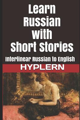 Learn Russian with Short Stories: Interlinear Russian to English By Nikolai Gogol, Anton Chekhov, Bermuda Word Hyplern Cover Image