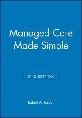 Managed Care Made Simple 2e By Robert A. Baldor Cover Image