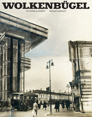 Wolkenbügel: El Lissitzky as Architect By Richard Anderson Cover Image