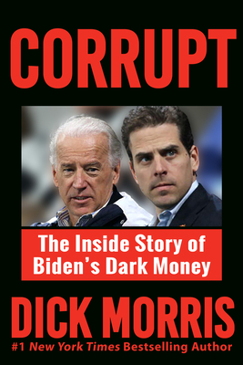 Corrupt: The Inside Story of Biden's Dark Money, with a Foreword by Peter Navarro Cover Image