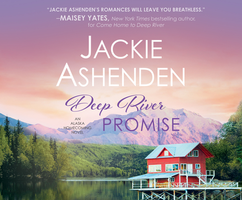 Deep River Promise (Alaska Homecoming #2)