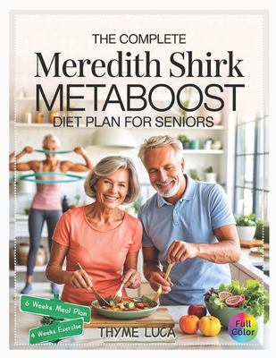 The Complete Meredith Shirk MetaBoost Diet Plan for Seniors