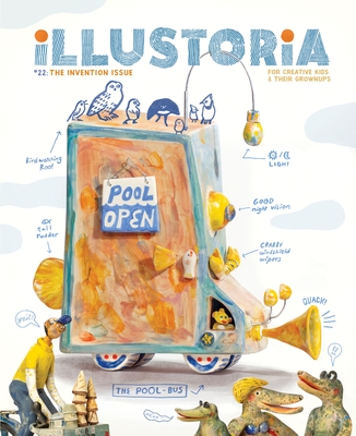 Illustoria: Invention: Issue #22: Stories, Comics, Diy, for Creative Kids and Their Grownups Cover Image