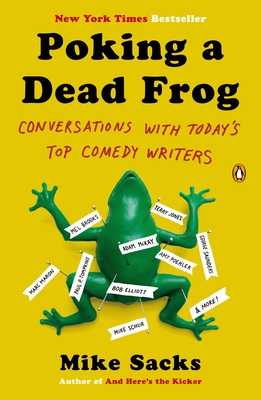 Poking a Dead Frog: Conversations with Today’s Top Comedy Writers Cover Image