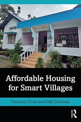 Affordable Housing for Smart Villages By Hemanta Doloi, Sally Donovan Cover Image