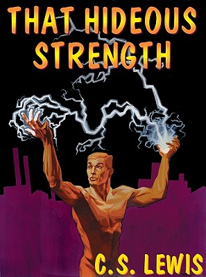 That Hideous Strength Lib/E: A Modern Fairy-Tale for Grown-Ups (Space Trilogy (Audio)) Cover Image