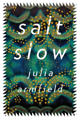 salt slow By Julia Armfield Cover Image