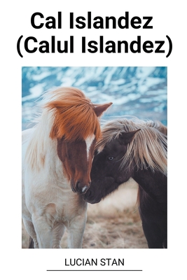 Cal Islandez (Calul Islandez) By Lucian Stan Cover Image