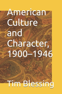 American Culture and Character, 1900-1946