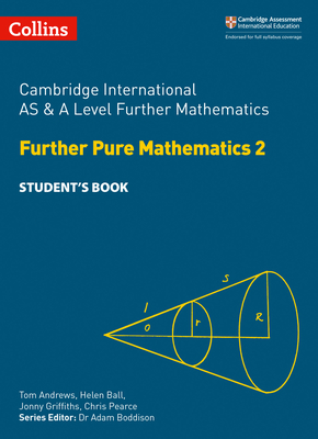 Cambridge International AS and A Level Further Mathematics Further Pure Mathematics 2 Student Book (Cambridge International Examinations) Cover Image