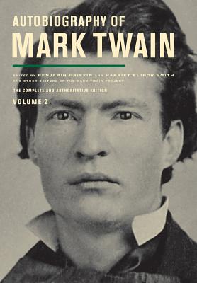 Autobiography of Mark Twain, Volume 2: The Complete and Authoritative Edition (Mark Twain Papers #11) Cover Image