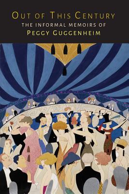 Out of This Century: The Informal Memoirs of Peggy Guggenheim Cover Image