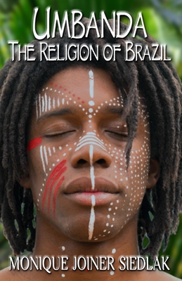 Umbanda: The Religion of Brazil (African Spirituality Beliefs and Practices #14)