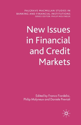 New Issues in Financial and Credit Markets (Palgrave MacMillan Studies in Banking and Financial Institut)
