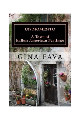 Cover for Un Momento: A Taste of Italian-American Pastimes