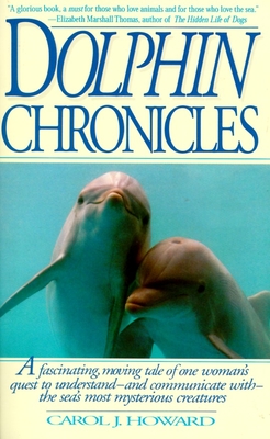 Dolphin Chronicles: One Woman's Quest to Understand the Sea's Most Mysterious Creatures Cover Image