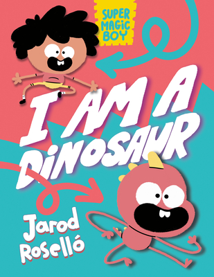 Super Magic Boy: I Am a Dinosaur: (A Graphic Novel) Cover Image