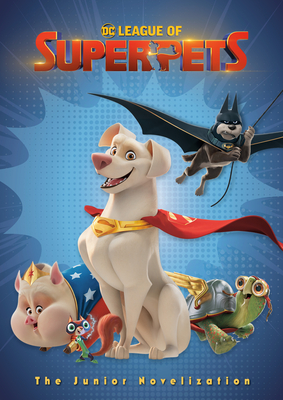 DC League of Super-Pets: The Junior Novelization (DC League of Super-Pets Movie): Includes 8-page full-color insert! By Random House Cover Image