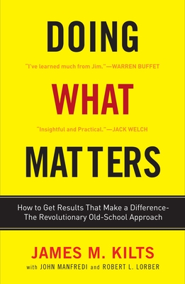 Doing What Matters: How to Get Results That Make a Difference - The Revolutionary Old-School Approach Cover Image