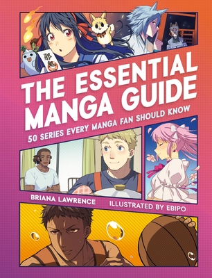 The Essential Manga Guide: 50 Series Every Manga Fan Should Know Cover Image
