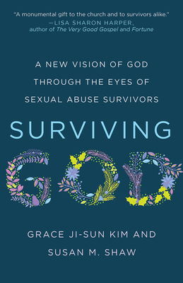 Surviving God: A New Vision of God Through the Eyes of Sexual Abuse Survivors Cover Image