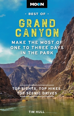 Moon Best of Grand Canyon: Make the Most of One to Three Days in the Park (Travel Guide)