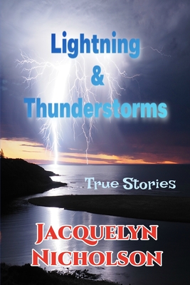 Lightning and Thunderstorms: True Stories Cover Image