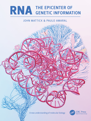 RNA, the Epicenter of Genetic Information By John Mattick, Paulo Amaral Cover Image