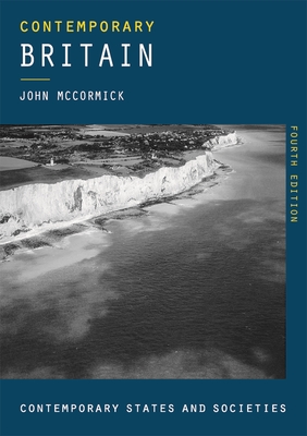 Contemporary Britain (Contemporary States and Societies #16) By John McCormick Cover Image