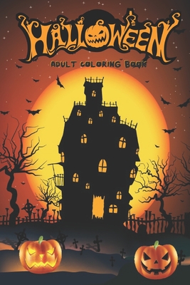 Halloween Adult Coloring Book: New and Expanded Edition, 40 Unique Designs, Jack-o-Lanterns, Witches, Haunted Houses, and More Cover Image