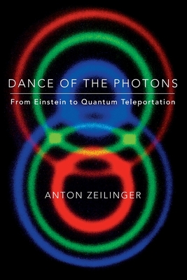 Dance of the Photons By Anton Zeilinger Cover Image