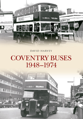 Coventry Buses 1948-1974 By David Harvey Cover Image