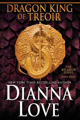 Dragon King Of Treoir: Belador book 8 By Dianna Love Cover Image