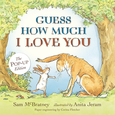 Guess How Much I Love You: Pop-Up By Sam McBratney, Anita Jeram (Illustrator) Cover Image