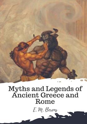 Myths and Legends of Ancient Greece and Rome Cover Image
