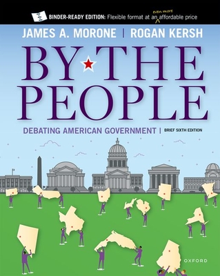 By the People: Debating American Government, Brief Edition By James Morone, Rogan Kersh Cover Image