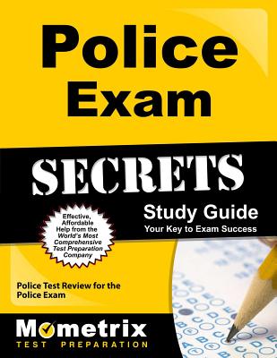 Police Exam Secrets Study Guide: Police Test Review for the Police Exam (Mometrix Secrets Study Guides) Cover Image