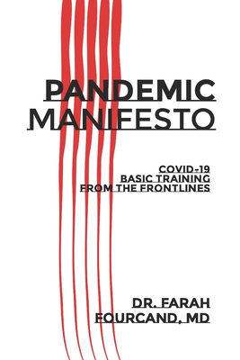 Pandemic Manifesto: COVID-19 Basic Training From The Frontlines By Farah Fourcand Cover Image