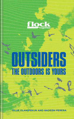 Flock Together: Outsiders: Connecting people of color to nature By Ollie Olanipekun, Nadeem Perera Cover Image