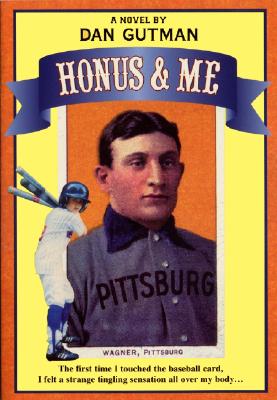 Honus & Me: A Baseball Card Adventure (Baseball Card Adventures) By Dan Gutman Cover Image