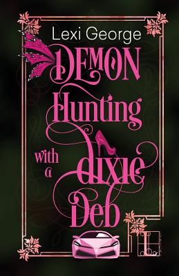 Cover for Demon Hunting With a Dixie Deb