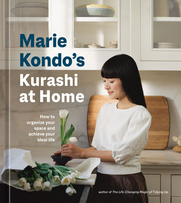 Marie Kondo's Kurashi at Home: How to Organize Your Space and Achieve Your Ideal Life (The Life Changing Magic of Tidying Up) By Marie Kondo Cover Image