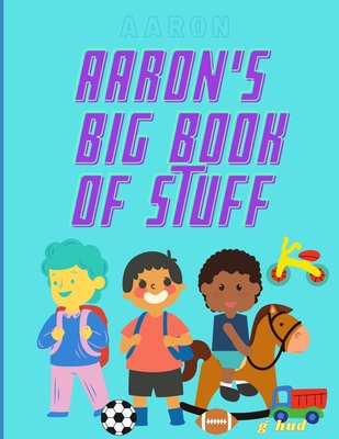 Aaron's Big Book of Stuff (My Big Activity Book)