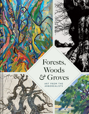 Forests, Woods and Groves: Art from the Arborealists By Philippa Beale Cover Image