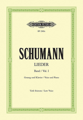 Complete Songs (Low Voice): 77 Songs, Incl. Myrthen, Liederkreis, Frauenliebe Und Leben, Dichterliebe (Edition Peters #1) By Robert Schumann (Composer), Max Friedländer (Composer) Cover Image