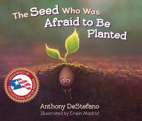 The Seed Who Was Afraid to Be Planted By Anthony DeStefano, Lewis Arlt (Read by), Pete Cross (Read by) Cover Image