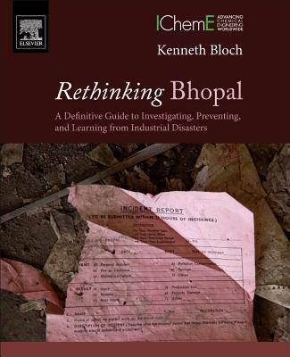 Rethinking Bhopal: A Definitive Guide to Investigating, Preventing, and Learning from Industrial Disasters Cover Image