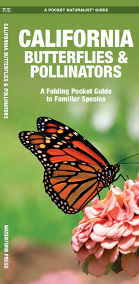 California Butterflies & Pollinators: A Folding Pocket Guide to Familiar Species By James Kavanagh, Leung Raymond (Illustrator) Cover Image