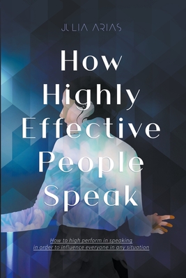 How Highly Effective People Speak Cover Image
